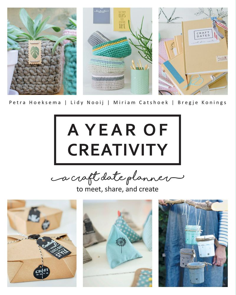 A Year Of Creativity: A Craft Date Planner To Meet, Share,